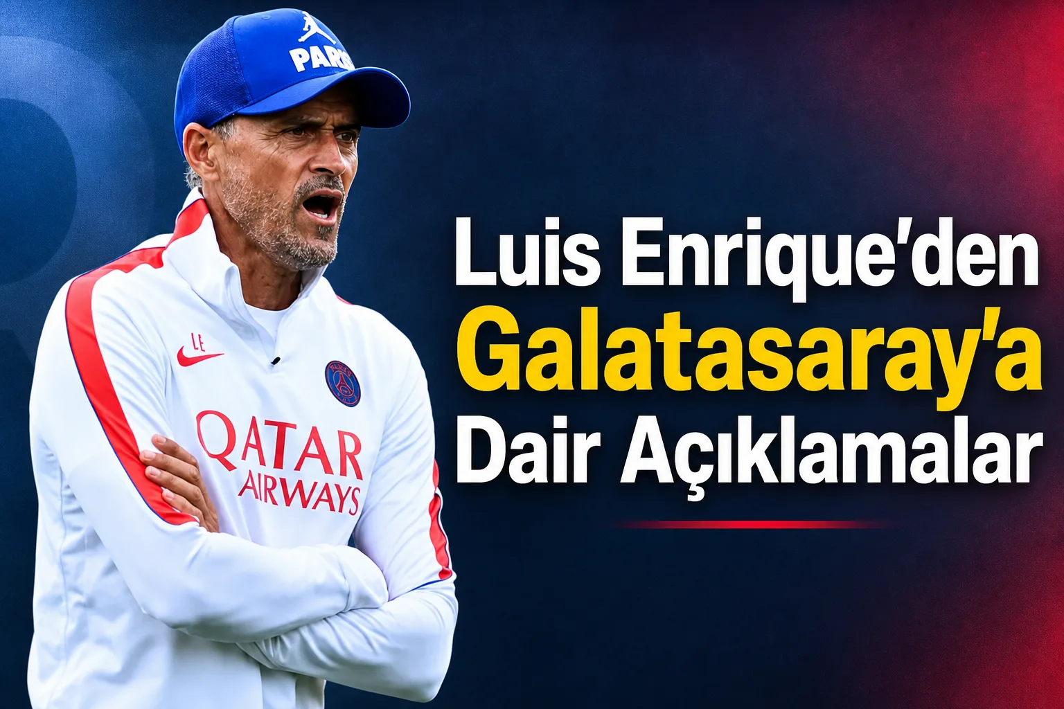 Luis Enrique'den Galatasaray'a Dair Açıklamalar