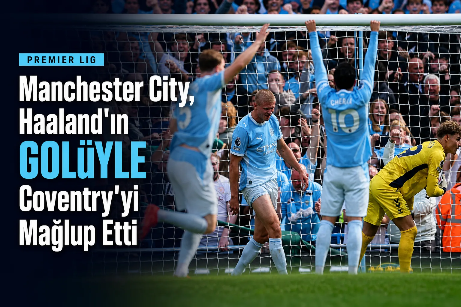 Manchester City, Haaland'ın Golüyle Coventry'yi Mağlup Etti