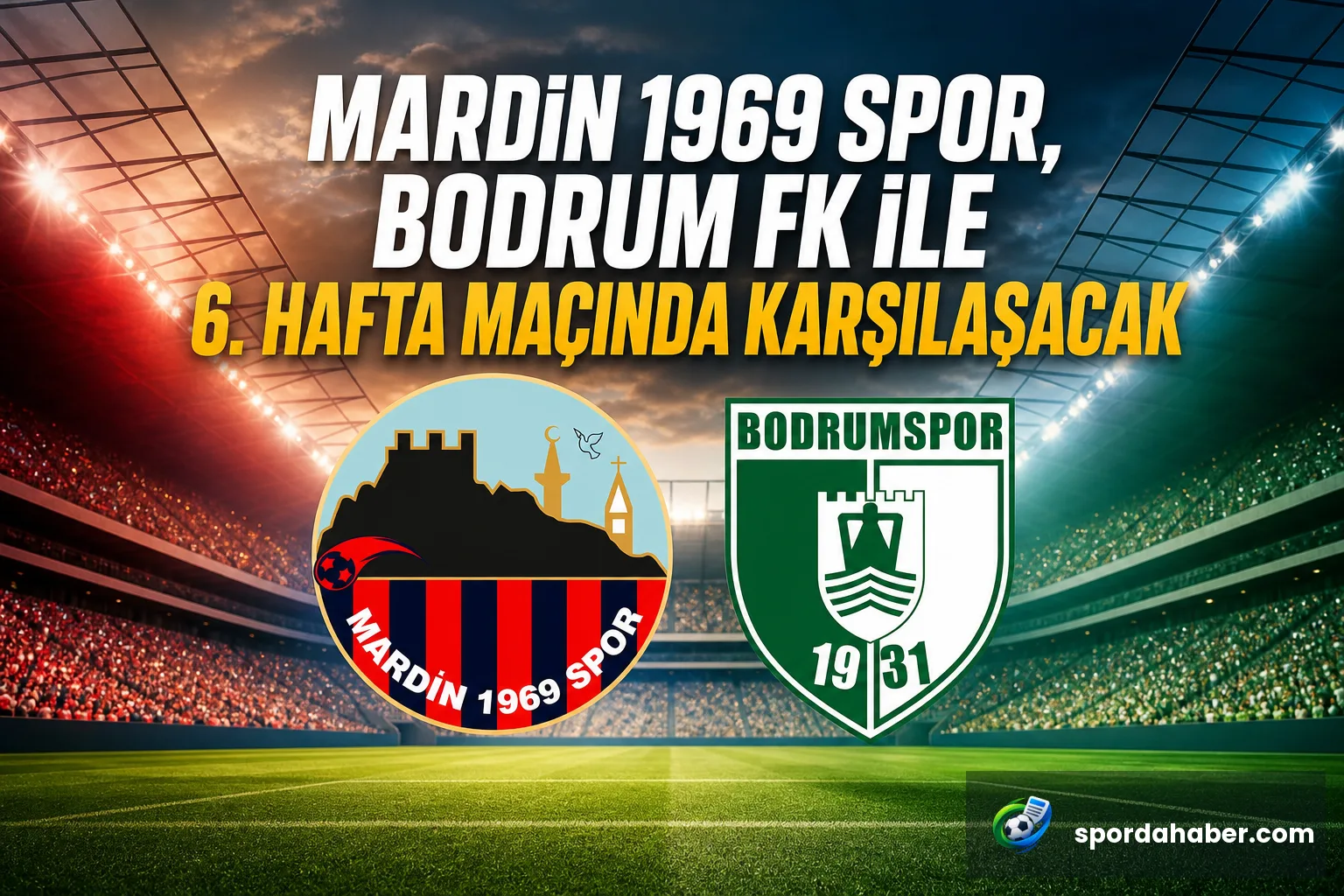 Mardin 1969 Spor, Bodrum FK ile 6. Hafta Maçında Karşılaşacak