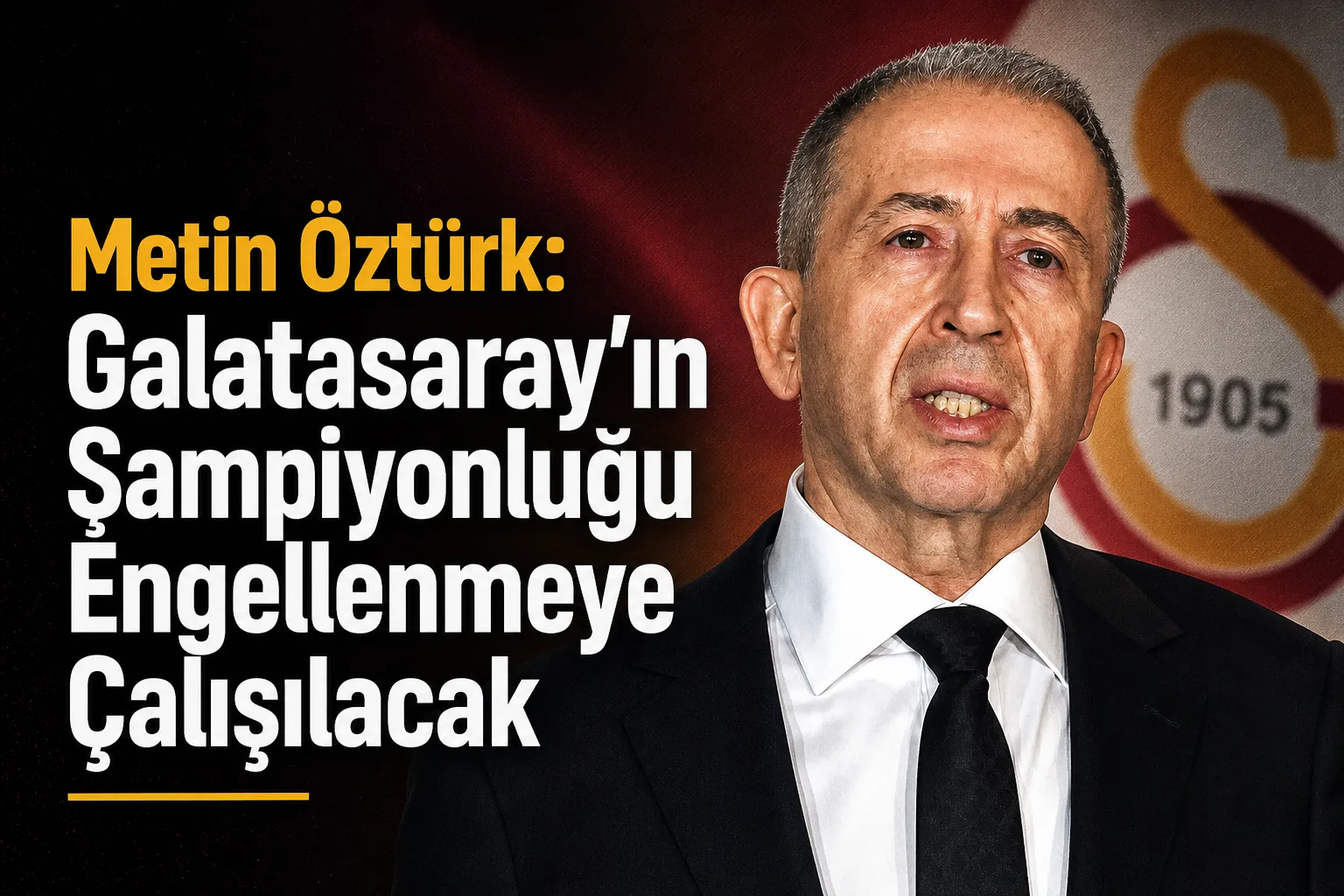 Metin Öztürk: Galatasaray'ın Şampiyonluğu Engellenmeye Çalışılacak