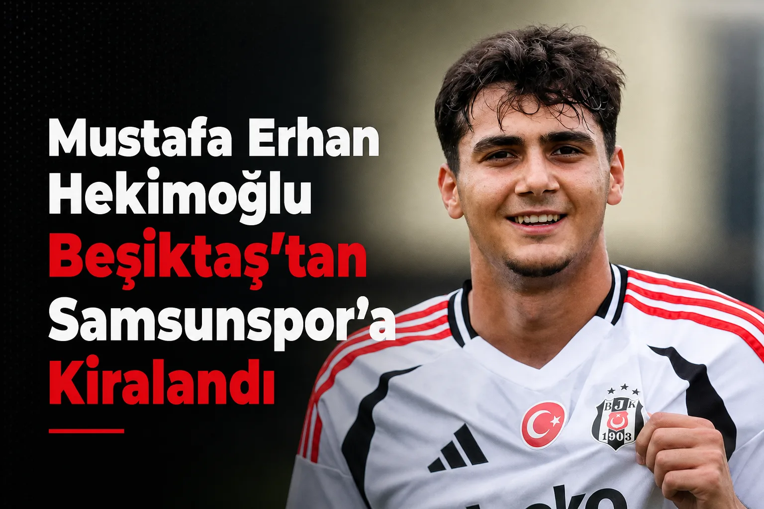Mustafa Erhan Hekimoğlu Beşiktaş'tan Samsunspor'a Kiralandı