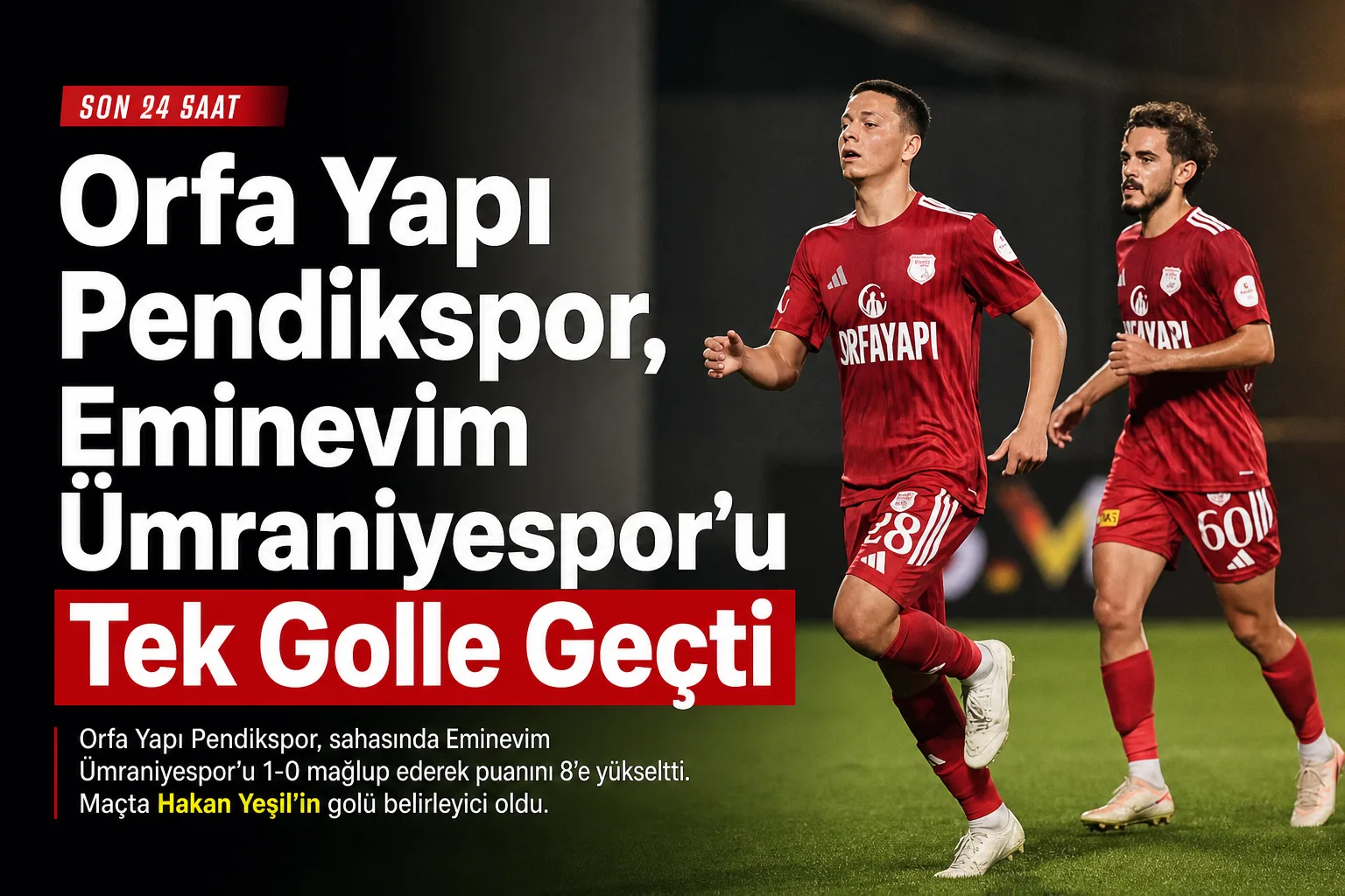 Orfa Yapı Pendikspor, Eminevim Ümraniyespor'u Tek Golle Geçti