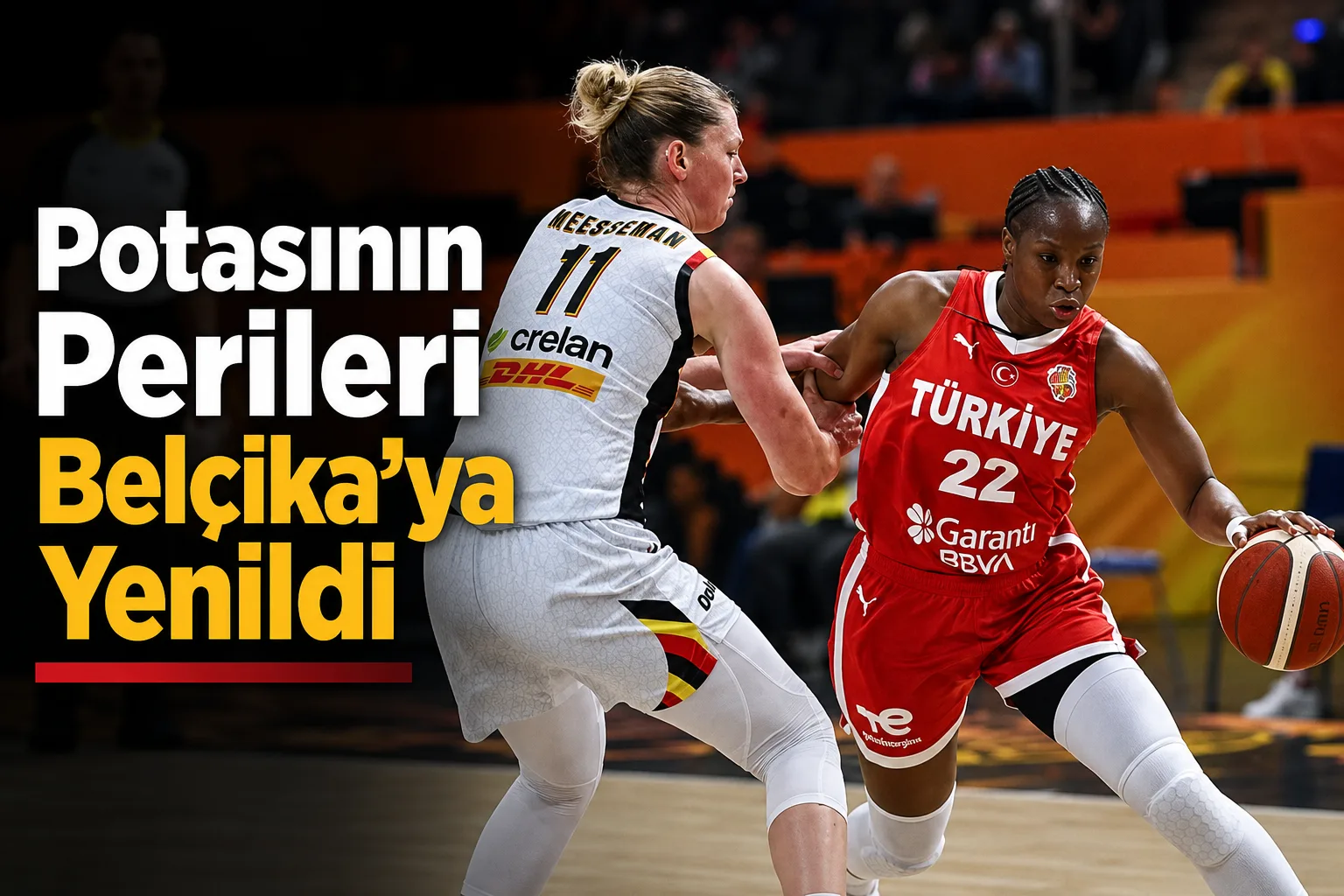 Potasının Perileri Belçika'ya Yenildi