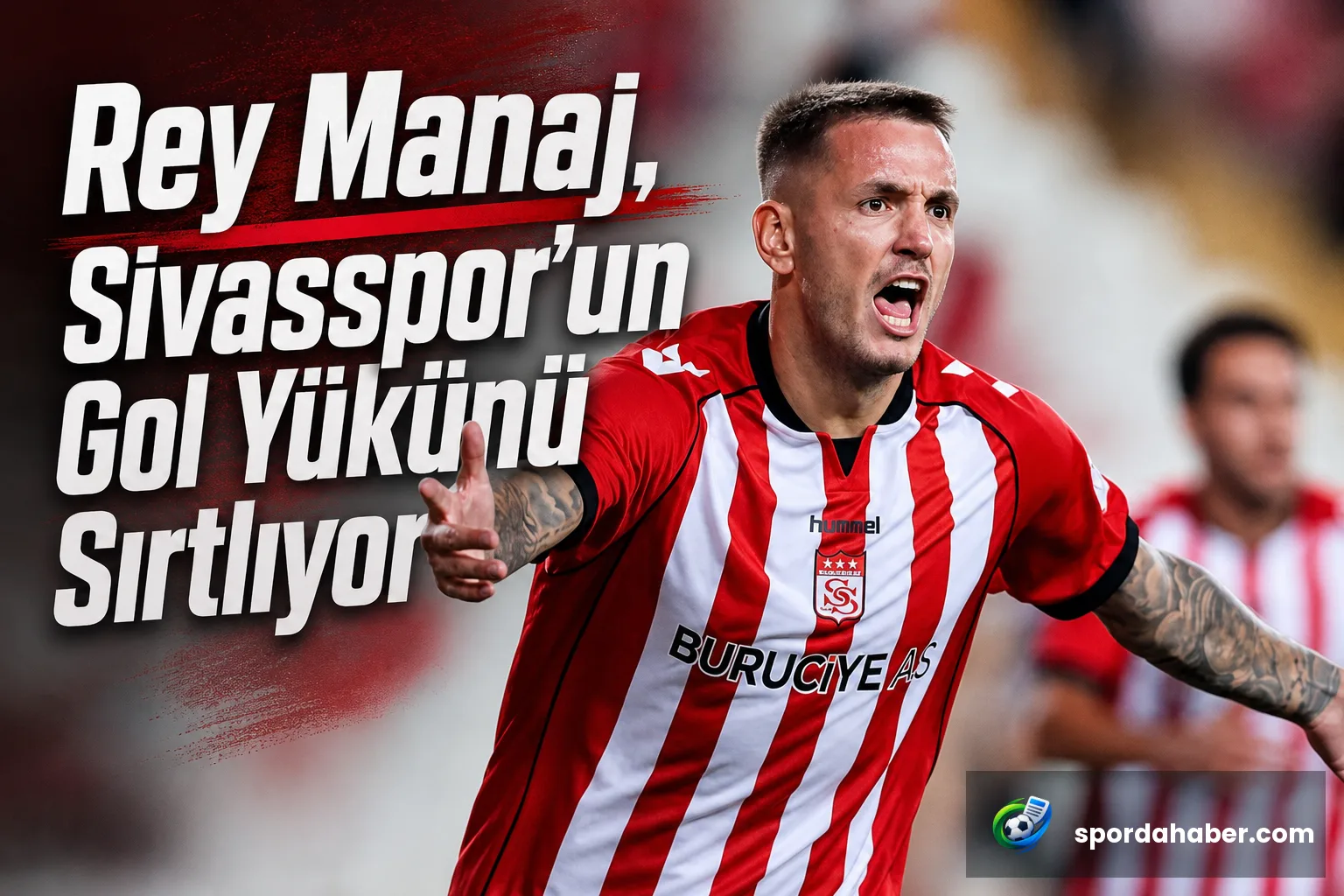Rey Manaj, Sivasspor'un Gol Yükünü Sırtlıyor