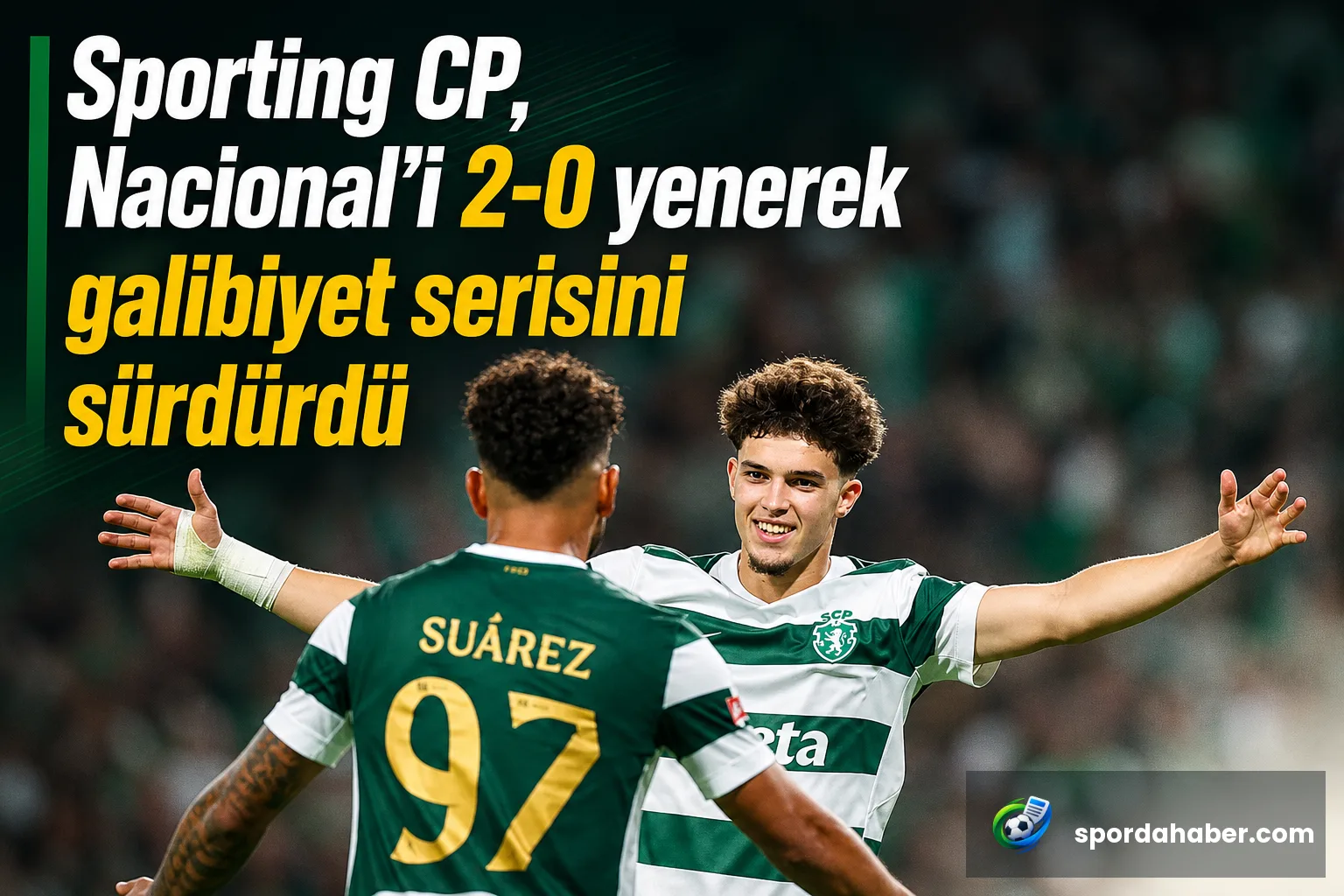 Sporting CP, Nacional'i 2-0 yenerek galibiyet serisini sürdürdü