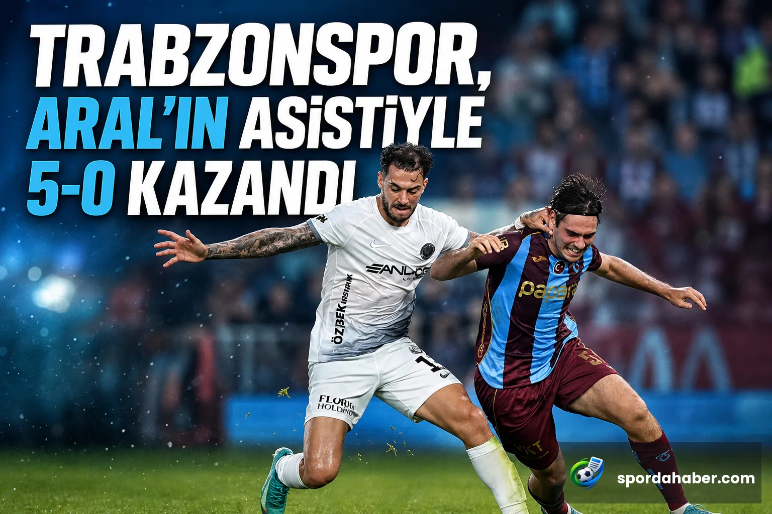 Trabzonspor, Aral'ın asistiyla 5-0 kazandı