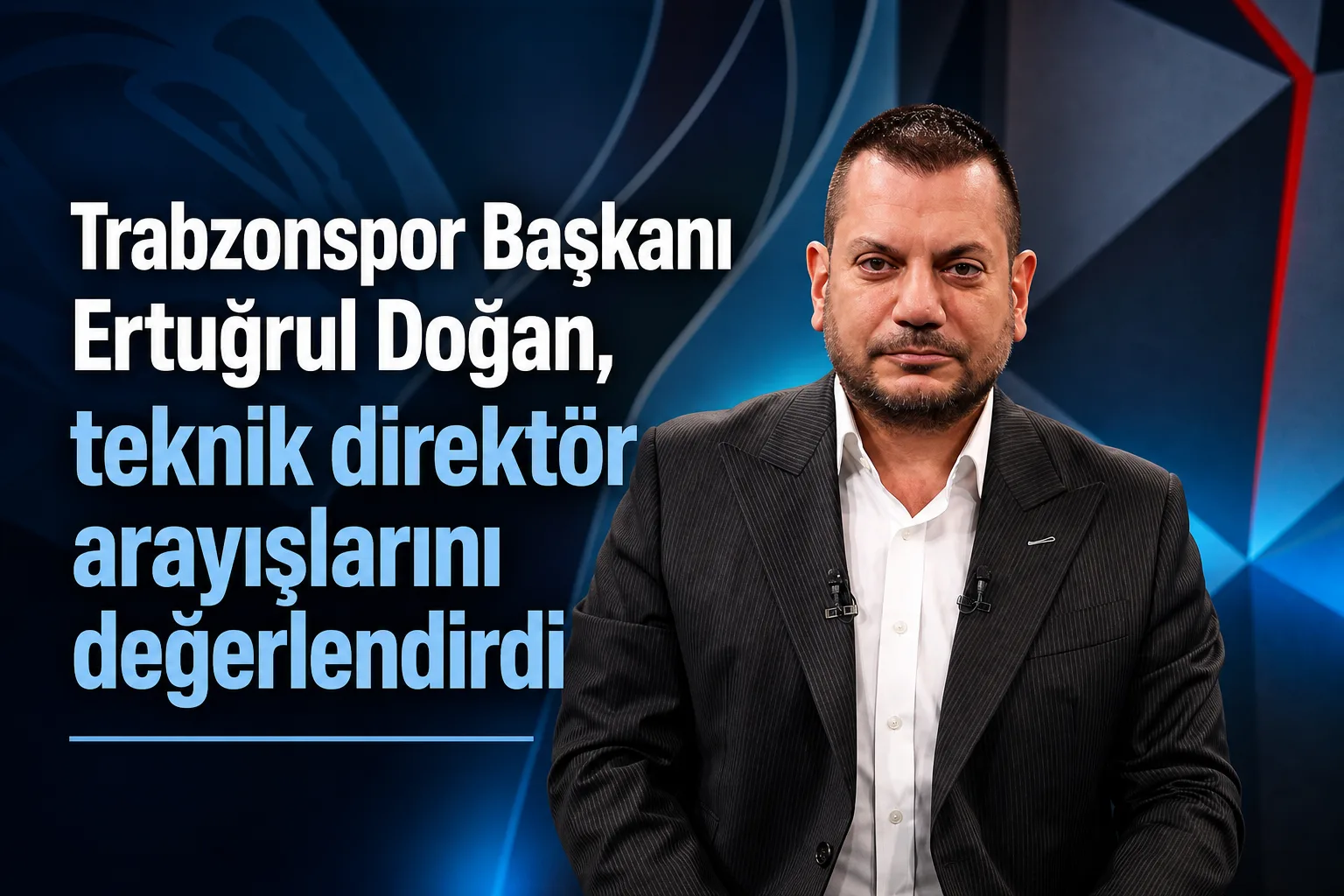 Trabzonspor Başkanı Ertuğrul Doğan, teknik direktör arayışlarını değerlendirdi