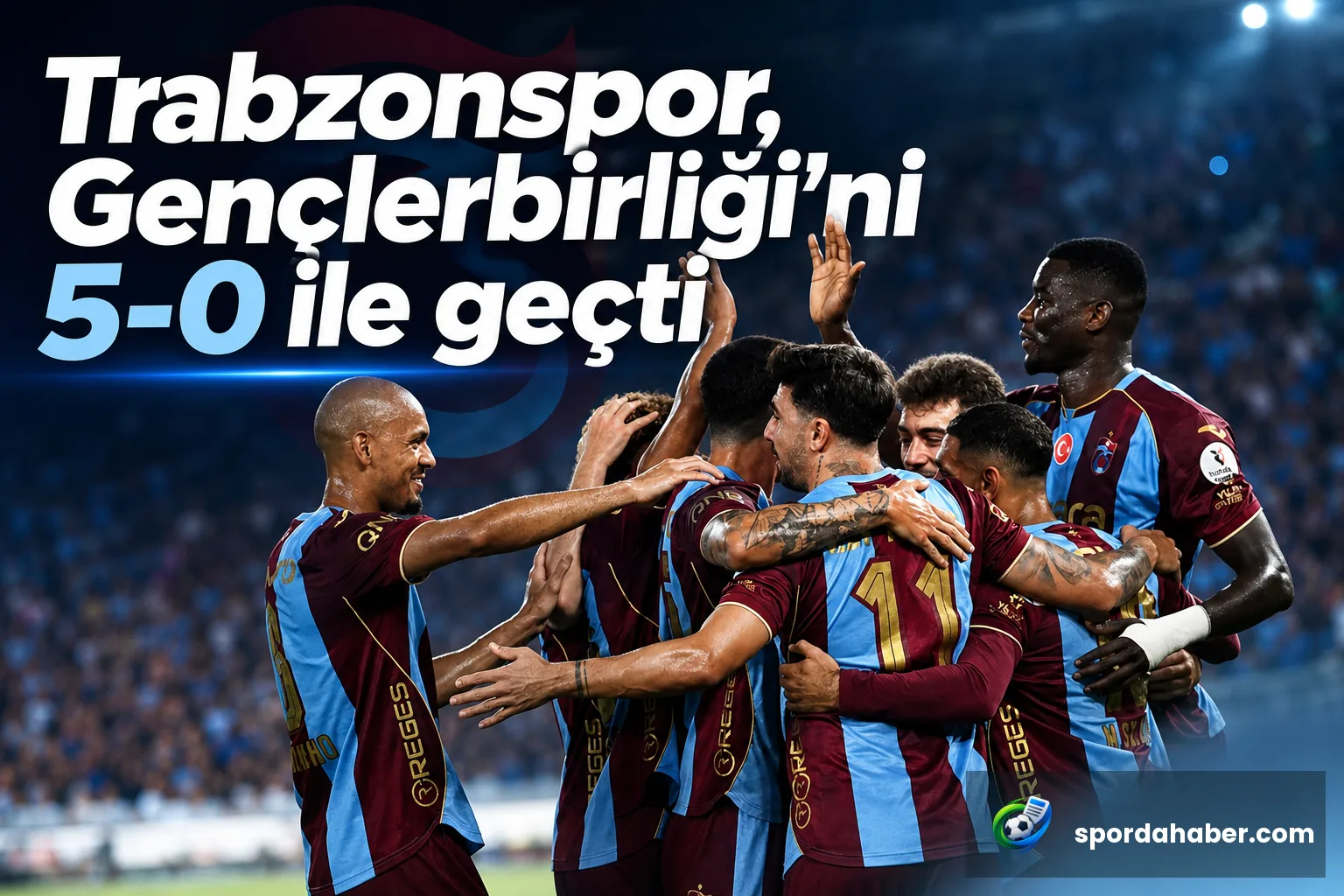 Trabzonspor, Gençlerbirliği'ni 5-0 ile geçti