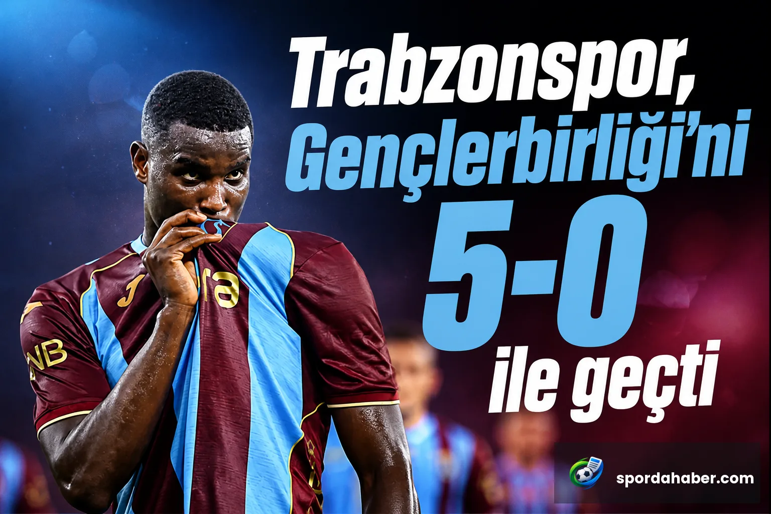 Trabzonspor, Gençlerbirliği'ni 5-0 ile geçti