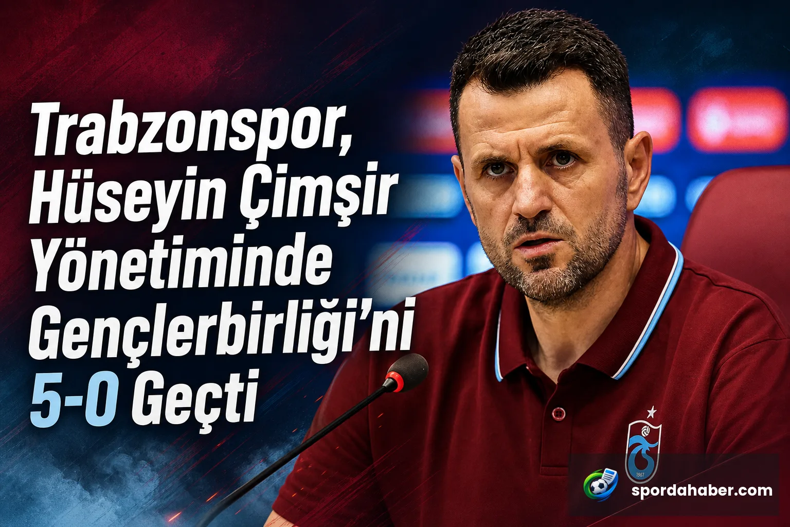 Trabzonspor, Hüseyin Çimşir Yönetiminde Gençlerbirliği'ni 5-0 Geçti