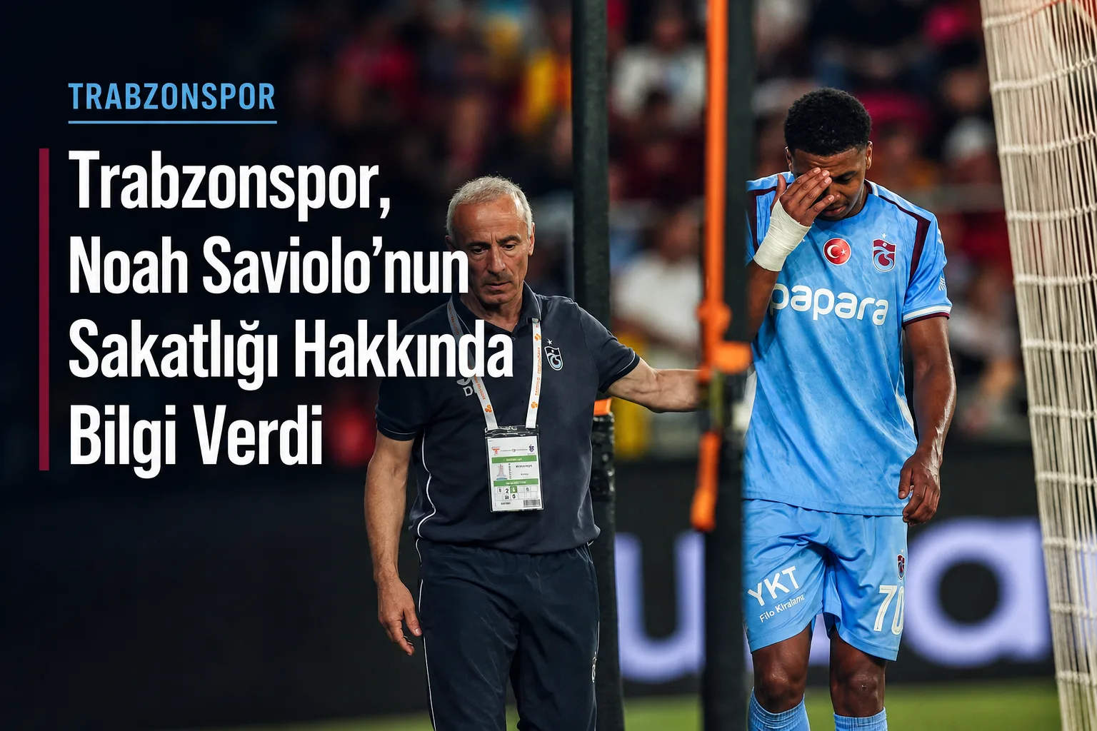 Trabzonspor, Noah Saviolo'nun Sakatlığı Hakkında Bilgi Verdi