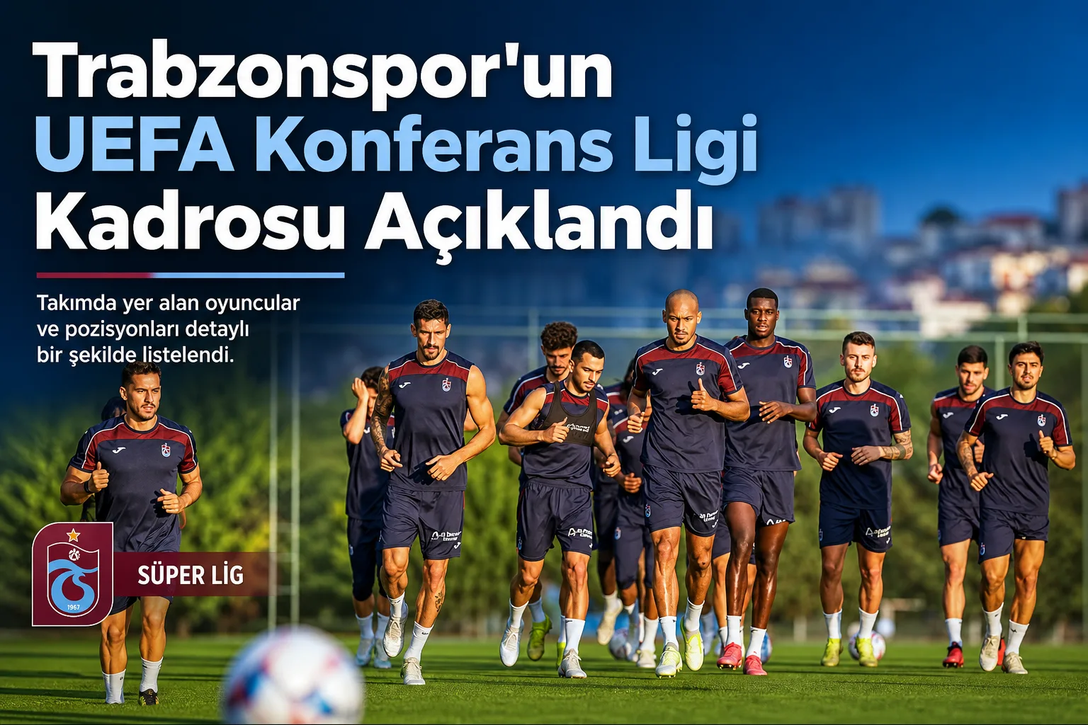 Trabzonspor'un UEFA Konferans Ligi Kadrosu Açıklandı