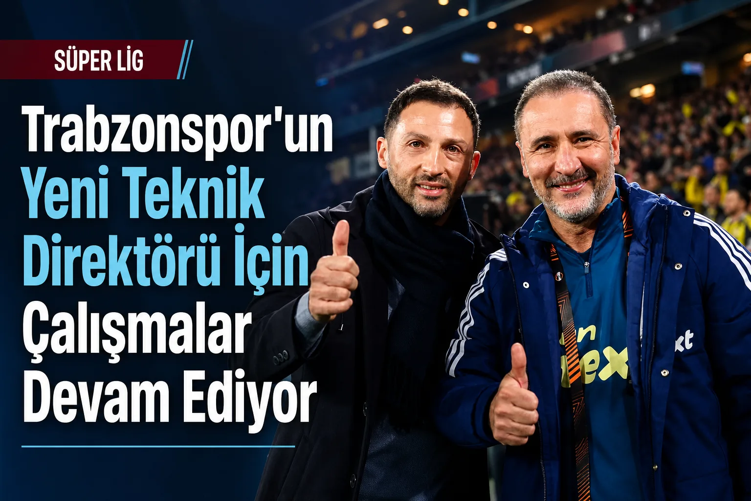 Trabzonspor'un Yeni Teknik Direktörü İçin Çalışmalar Devam Ediyor