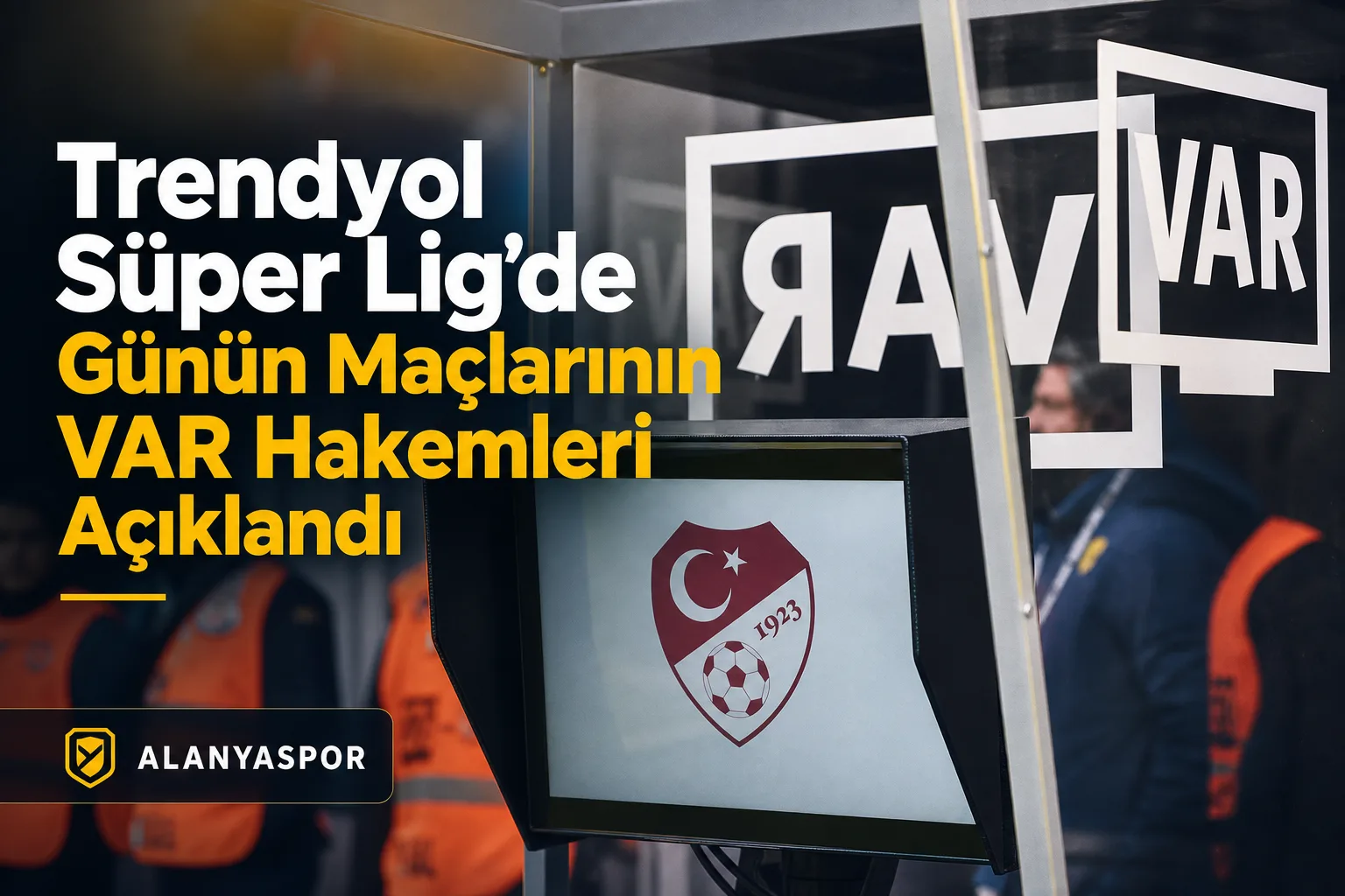 Trendyol Süper Lig'de Günün Maçlarının VAR Hakemleri Açıklandı