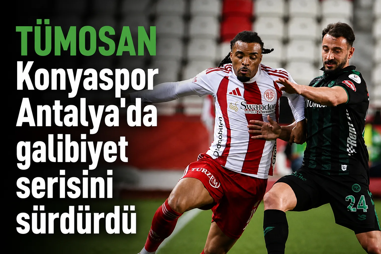 TÜMOSAN Konyaspor Antalya'da galibiyet serisini sürdürdü