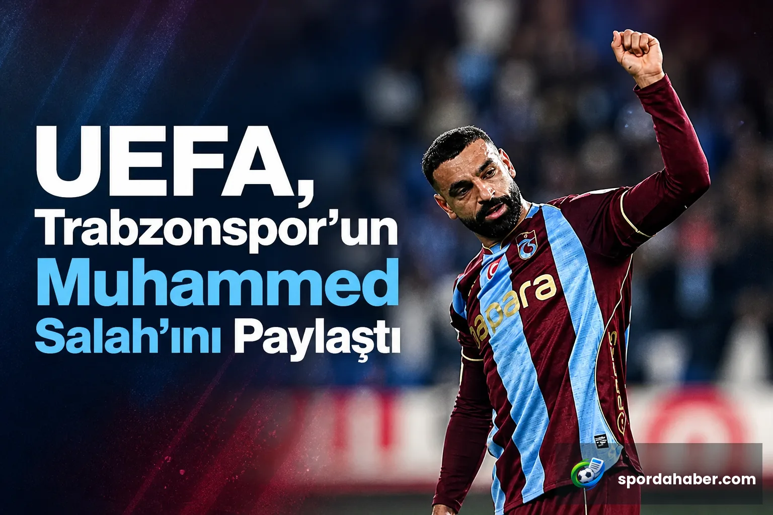 UEFA, Trabzonspor'un Muhammed Salah'ını Paylaştı