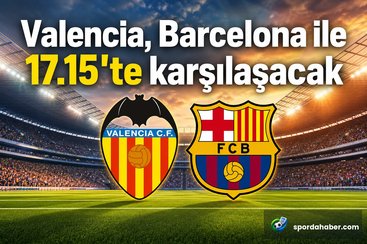 Valencia, Barcelona ile 17.15'te karşılaşacak