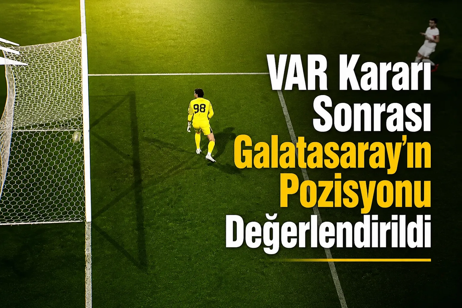 VAR Kararı Sonrası Galatasaray'ın Pozisyonu Değerlendirildi