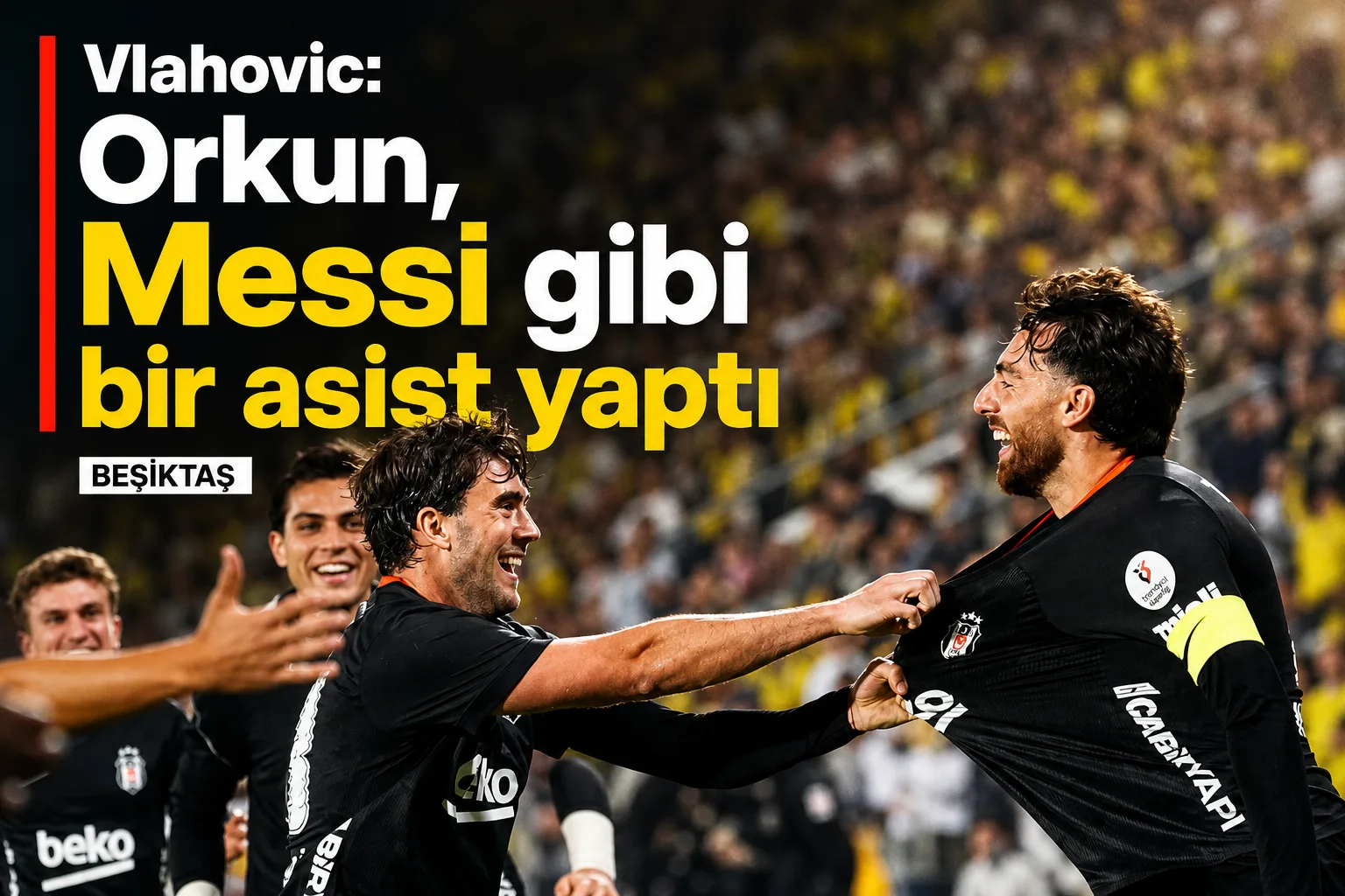 Vlahovic: Orkun, Messi gibi bir asist yaptı