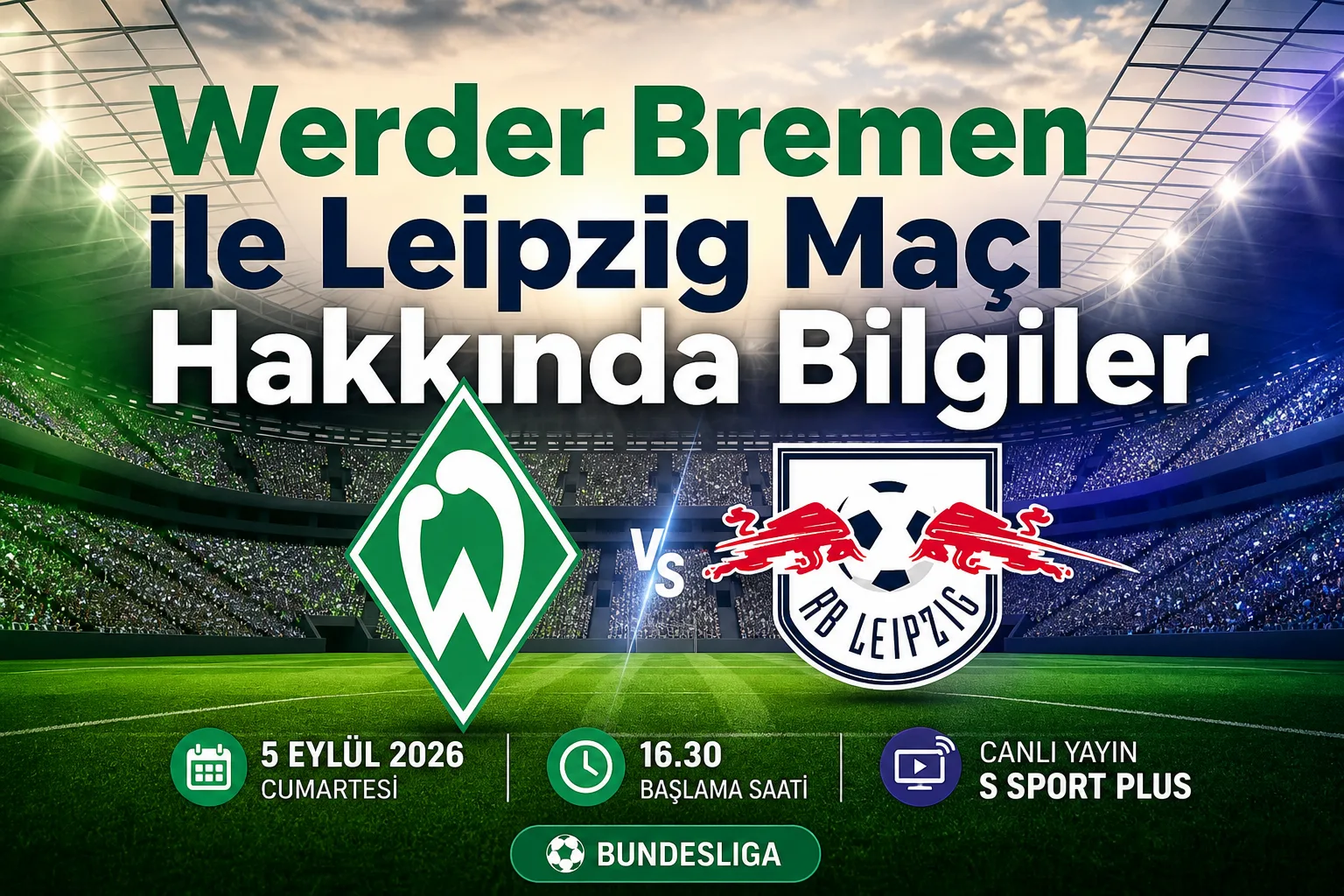 Werder Bremen ile Leipzig Maçı Hakkında Bilgiler